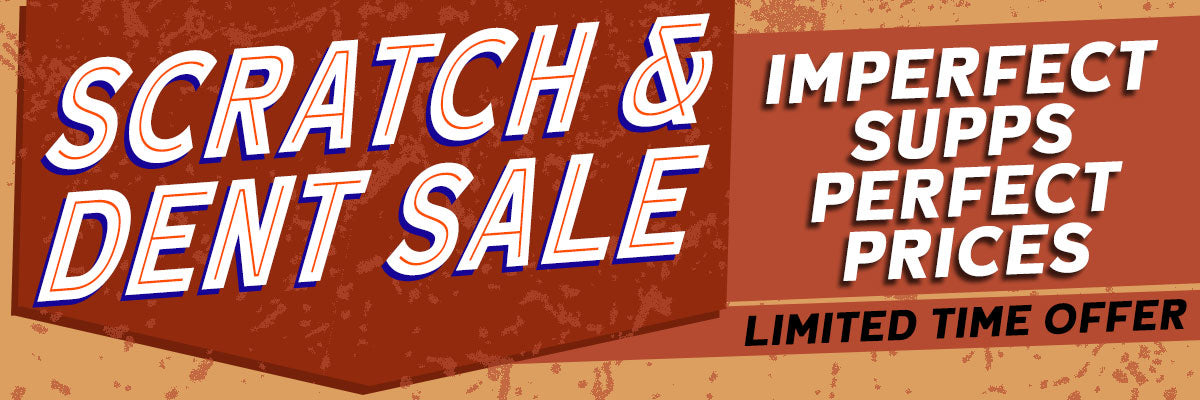 Scratch and Dent Sale - Imperfect Supps Perfect Prices