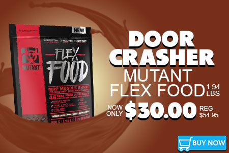 Door Crasher - Mutant Flex Food Now Only $30!