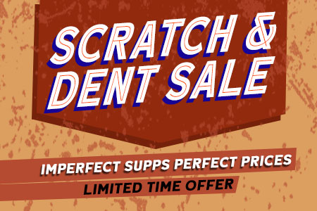 Scratch and Dent Sale - Imperfect Supps Perfect Prices